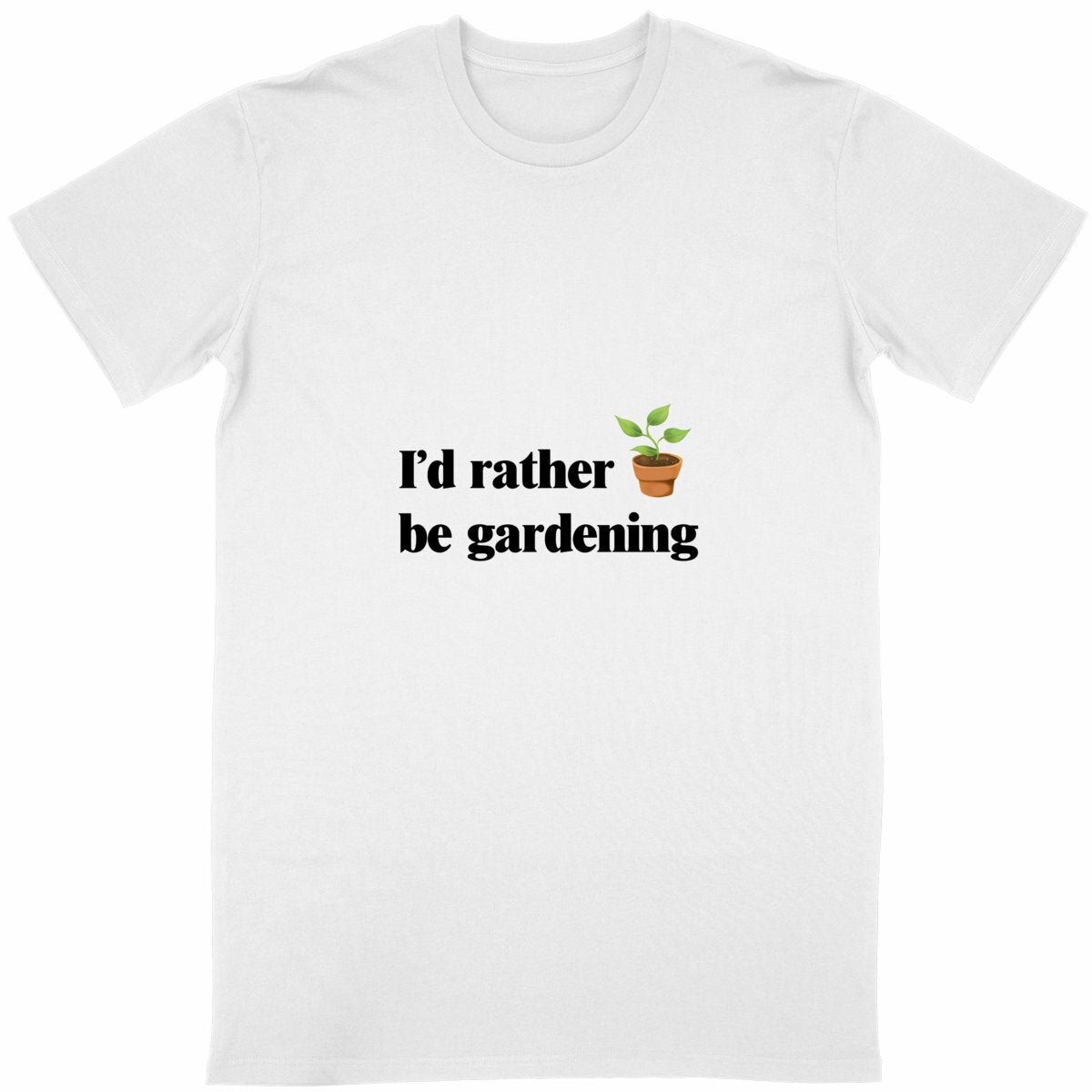 I'd rather be gardening t-shirt